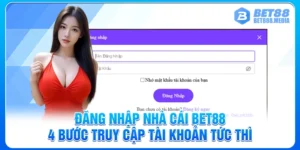Đăng Nhập Nhà Cái Bet88 - 4 Bước Truy Cập Tài Khoản Tức Thì