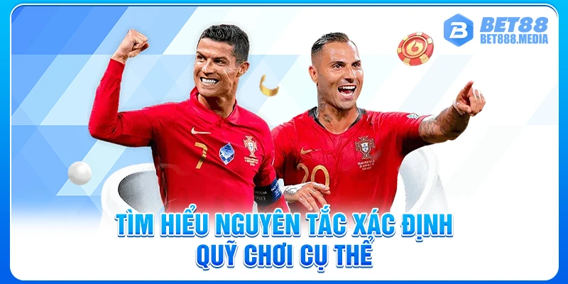 Tìm hiểu nguyên tắc xác định quỹ chơi cụ thể